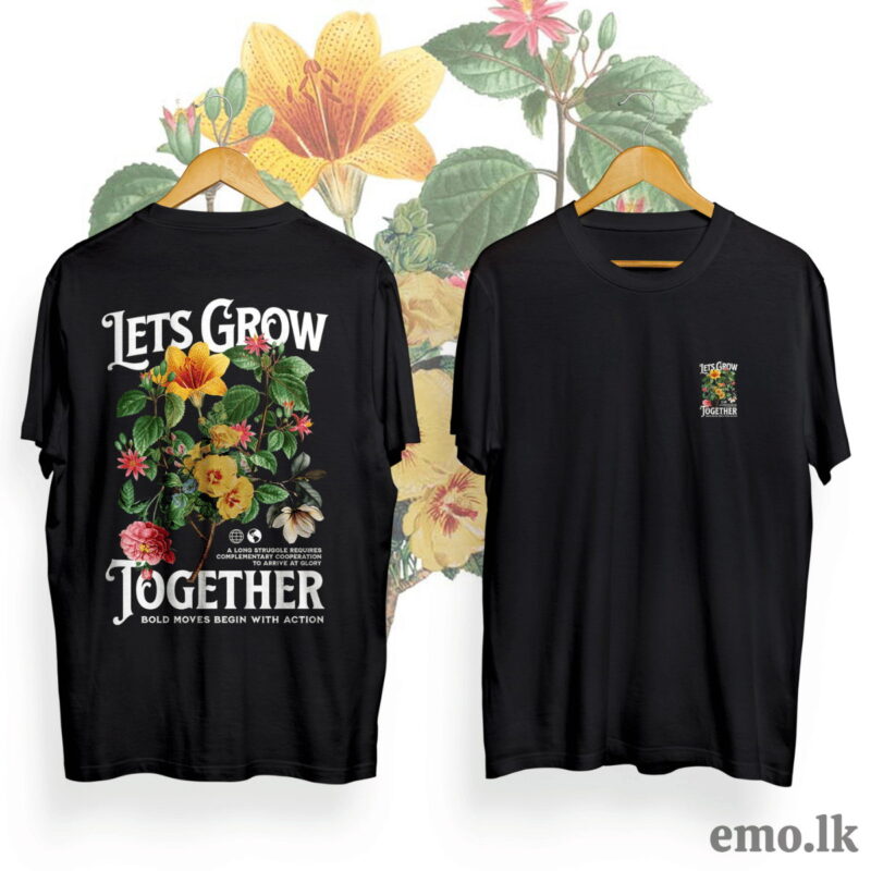 ''LETS GROW TOGETHER'' FLORAL DESIGN BACK PRINTED T SHIRT MEN & WOMEN