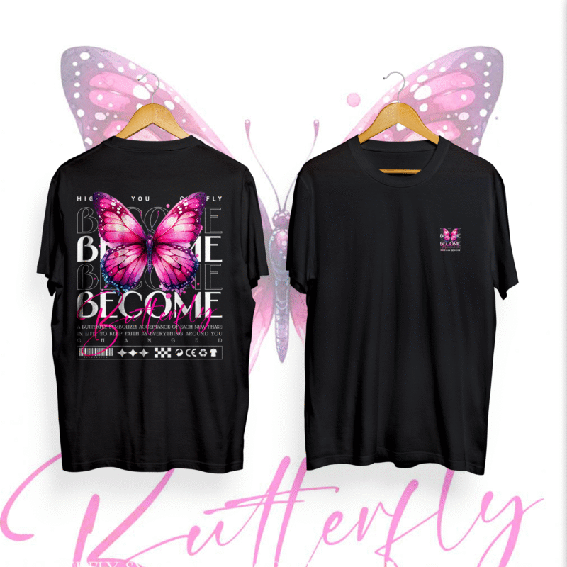 "BECOME BUTTERFLY" BUTTERFLY DESIGN BACK PRINTED T SHIRT FOR WOMEN